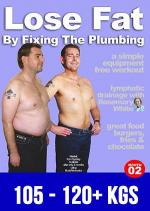 Lose Fat By Fixing The Plumbing 105-120+Kg